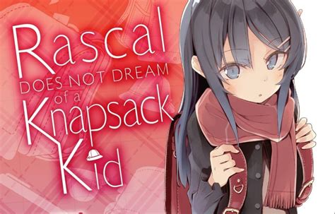 Dec 13, 2022 · Rascal Does Not Dream of a Knapsack Kid (light novel) (Rascal Does Not Dream (light novel) Book 9) - Kindle edition by Kamoshida, Hajime, Cunningham, Andrew. Download it once and read it on your Kindle device, PC, phones or tablets. 